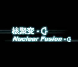 Nuclear Fusion-G : Nuclear Fusion-G